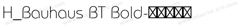 H_Bauhaus BT Bold字体转换